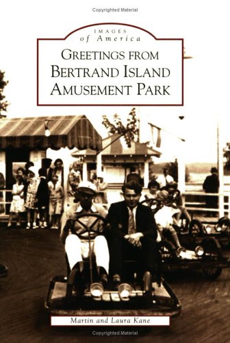 Imagen de archivo de Greetings from Bertrand Island Amusement Park (NJ) (Images of America) a la venta por BooksRun