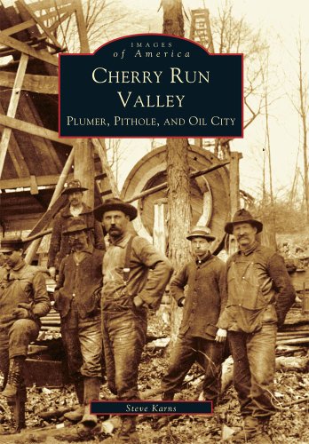 

Cherry Run Valley: Plumer, Pithole, and Oil City (PA) (Images of America) [Soft Cover ]