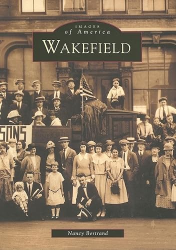 Stock image for Wakefield (MA) (Images of America) for sale by BooksRun