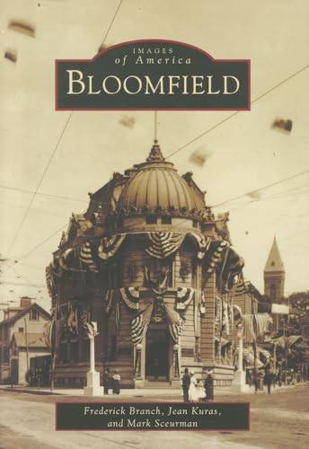 Bloomfield (NJ) (Images of America) (9780738505046) by Frederick Branch; Jean Kruas; Mark Sceurman