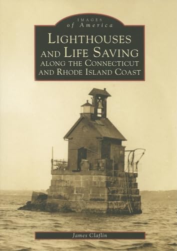 Beispielbild fr Lighthouses and Life Saving Along the CT/RI Coast (CT) (Images of America) zum Verkauf von SecondSale