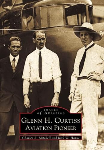 Beispielbild fr Glenn H. Curtiss: Aviation Pioneer (Images of Aviation) zum Verkauf von Book Deals