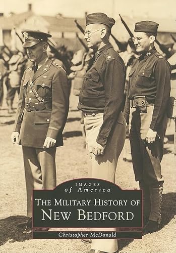 Imagen de archivo de The Military History of New Bedford (MA) (Images of America) a la venta por ZBK Books