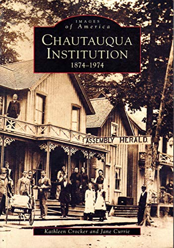 Beispielbild fr Chautauqua Institution, 1874-1974 (Images of America: New York) zum Verkauf von BooksRun
