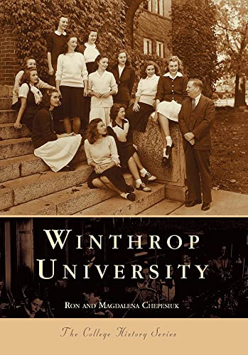 Winthrop University (Campus History) (9780738505503) by Chepesiuk, Ron; Chepesiuk, Magdalena