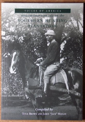 Stock image for African-American Life On the Southern Hunting Plantation (GA) (Voices of America) for sale by GF Books, Inc.