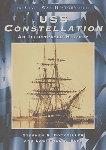 Stock image for U.S.S. Constellation - An Illustrated History for sale by Stan Clark Military Books