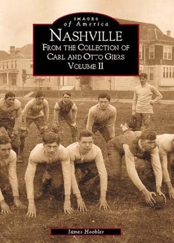 Stock image for Nashville: From the Collection of Carl and Otto Giers Volume II for sale by ThriftBooks-Atlanta