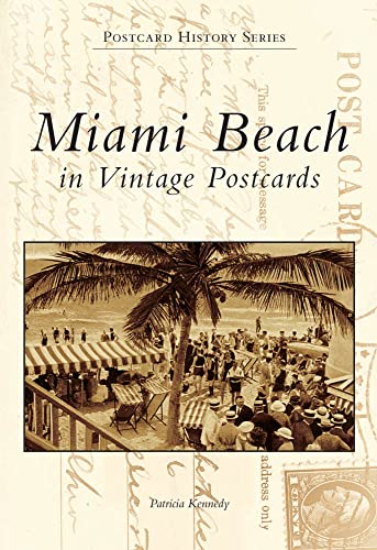 Miami Beach in Vintage Postcards (Postcard History Series) (9780738506449) by Kennedy, Patricia