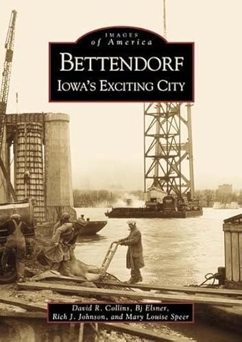 Stock image for Bettendorf: Iowa's Exciting City for sale by ThriftBooks-Atlanta