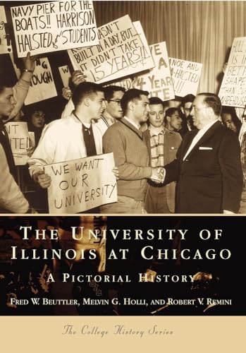 Imagen de archivo de The University of Illinois at Chicago:: A Pictorial History a la venta por ThriftBooks-Dallas