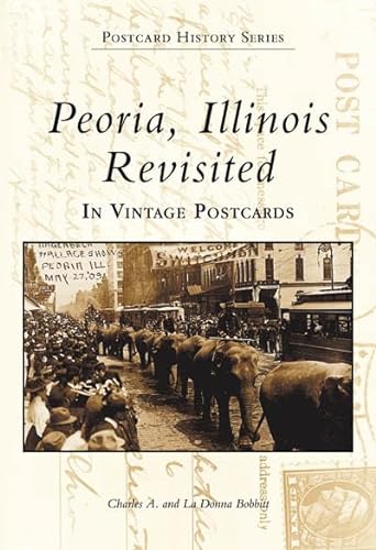 Peoria, Illinois Revisited: In Vintage Postcards