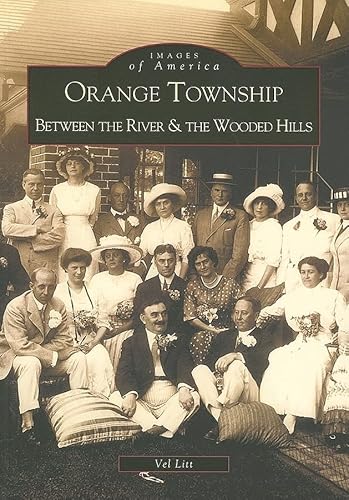 9780738507309: Orange Township: Between the River & the Wooded Hills