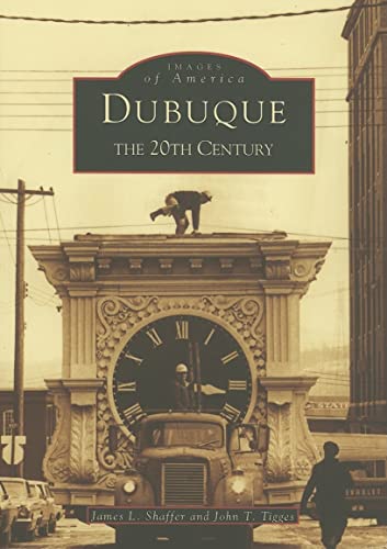 Imagen de archivo de Dubuque: The Twentieth Century a la venta por ThriftBooks-Atlanta