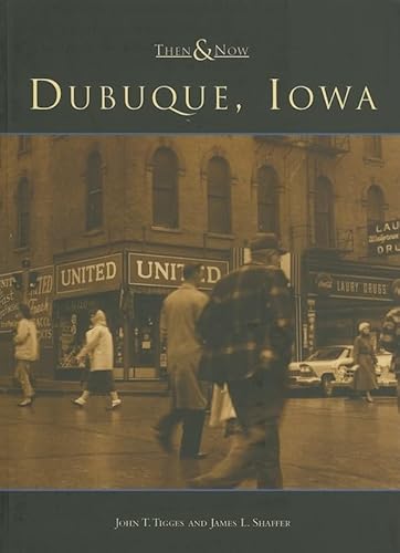 Imagen de archivo de Dubuque, Iowa (IA) (Then and Now) a la venta por HPB-Ruby