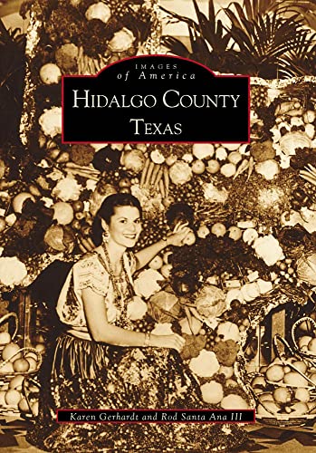 9780738507729: Hidalgo County (Images of America)