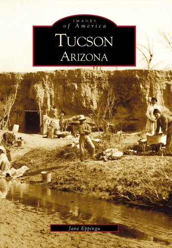 Imagen de archivo de Tucson (Images of America: Arizona) a la venta por Dream Books Co.