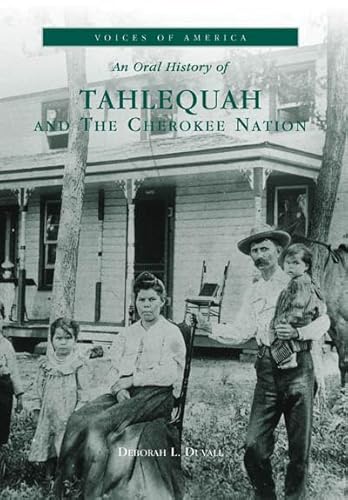 Stock image for An Oral History of Tahlequah and the Cherokee Nation for sale by ThriftBooks-Dallas