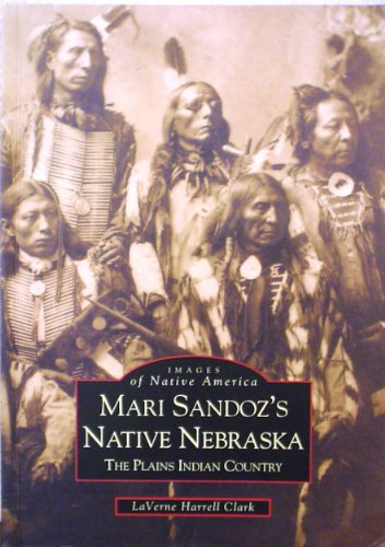 Imagen de archivo de Mari Sandoz's Native Nebraska (NE) (Images of America) a la venta por Wonder Book