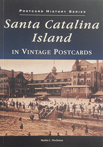 Santa Catalina Island in Vintage Postcards (Postcard History Series)