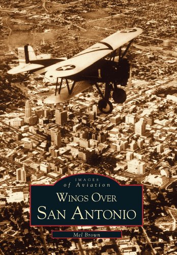 9780738508146: Wings Over San Antonio (Images of America) [Idioma Ingls]