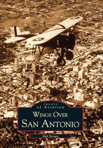 Stock image for Wings Over San Antonio for sale by ThriftBooks-Atlanta