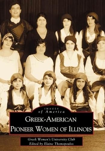 Imagen de archivo de Greek-American Pioneer Women of Illinois (Images of America) a la venta por Books From California