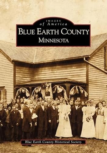 9780738508306: Blue Earth County, Minnesota (MN) (Images of America)