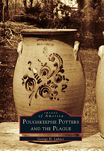 Stock image for Poughkeepsie Potters and the Plague (Images of America) for sale by Best and Fastest Books