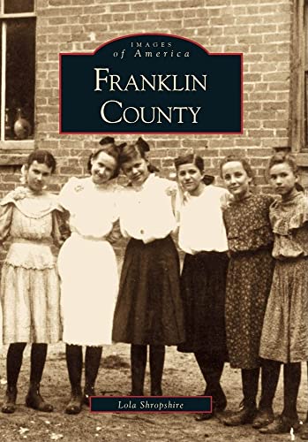 Beispielbild fr Franklin County (Images of America (Arcadia Publishing)) zum Verkauf von Reuseabook
