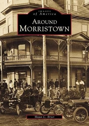 9780738509235: Around Morristown (Images of America)