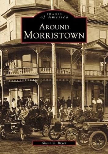 9780738509235: Around Morristown (Images of America)