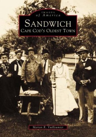 Beispielbild fr Sandwich: Cape Cod's Oldest Town (Massachusetts) (Images of America) zum Verkauf von Bibliomadness