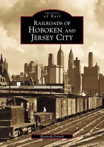 Stock image for Railroads of Hoboken and Jersey City (Images of Rail) for sale by ZBK Books