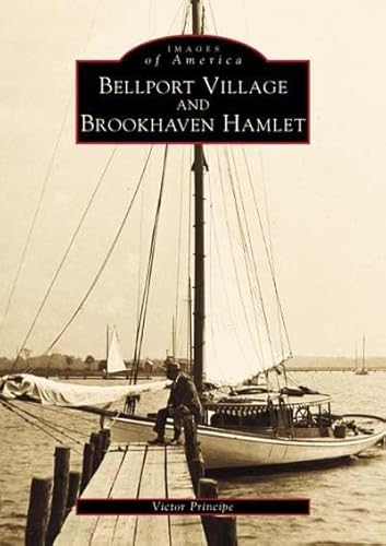 Beispielbild fr Bellport Village and Brookhaven Hamlet zum Verkauf von Better World Books