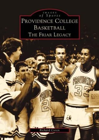 9780738509952: Providence College Basketball: The Friar Legacy (Images of Sports)