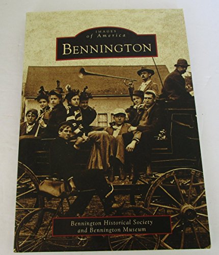 Stock image for BENNIGTON; ( VERMONT ) : Images of America Publication for sale by Falls Bookstore