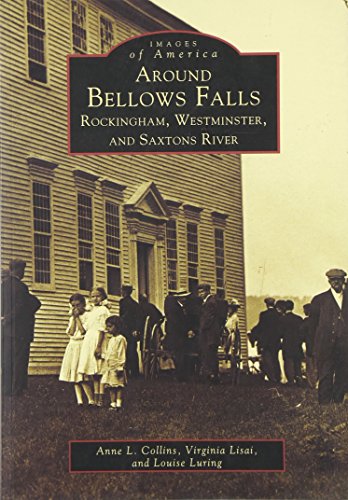 Beispielbild fr Around Bellows Falls: Rockingham, Westminster, and Saxtons River zum Verkauf von ThriftBooks-Atlanta