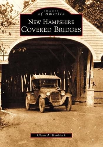 Stock image for New Hampshire Covered Bridges for sale by ThriftBooks-Dallas
