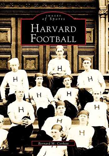 Harvard Football (MA) (Images of Sports) (9780738510743) by Bernard M. Corbett