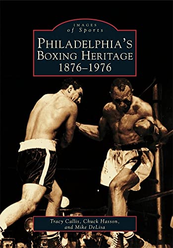 Beispielbild fr Philadelphia's Boxing Heritage 1876-1976 (Images of Sports) zum Verkauf von AwesomeBooks