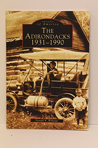Stock image for The Adirondacks 1931-1990 (NY) (Images of America) for sale by HPB Inc.