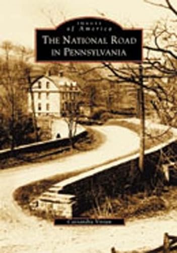 Stock image for National Road in Pennsylvania, The (PA) (Images of America) for sale by Half Price Books Inc.