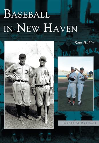 Baseball in New Haven (CT) (Images of Baseball) (9780738511788) by Rubin, Sam