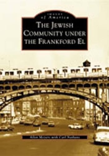 Stock image for Jewish Community Under the Frankford El, The (PA) (Images of America) for sale by Wonder Book