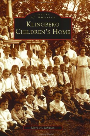 Klingberg Children's Home (CT) (Images of America) (9780738512242) by Johnson, Mark H.