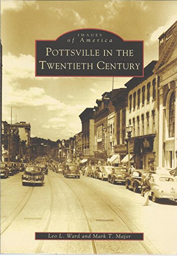 Imagen de archivo de Pottsville in the Twentieth Century (PA) (Images of America) a la venta por Spike706