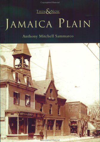 Stock image for Jamaica Plain: Then & Now (MA) (Then & Now) for sale by Open Books