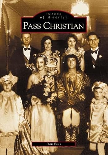 Imagen de archivo de Pass Christian (MS) (Images of America) a la venta por Half Price Books Inc.