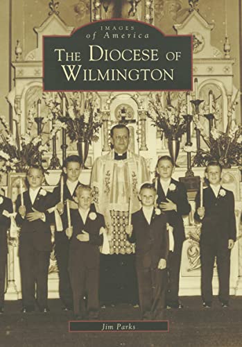 Imagen de archivo de The Diocese of Wilmington a la venta por Kevin T. Ransom- Bookseller